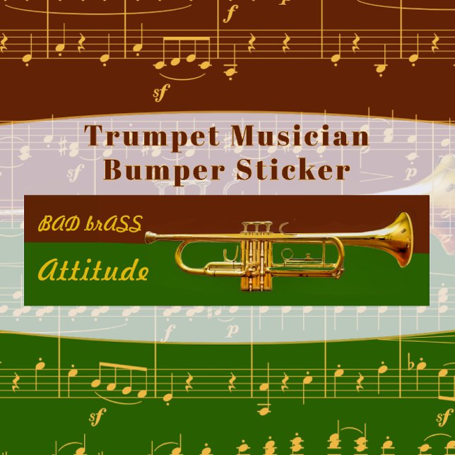Funny Trumpet Musician Bad Brass Attitude Bumper Sticker (Creator Uploaded)