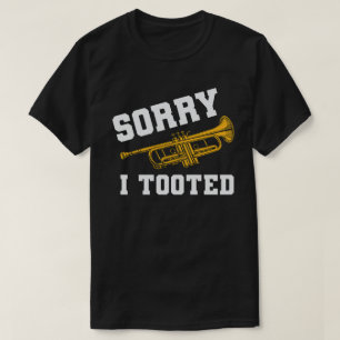 Funny Trumpet Player Sorry I Tooted Band T-Shirt