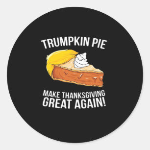 Funny Trumpkin Pie Make Thanksgiving Great Again Classic Round Sticker