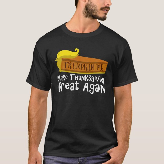 Funny Trumpkin Pie Make Thanksgiving Great Again S T-Shirt (Front)