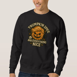 Funny “Trumpkin Spice & Everything Nice” Halloween Sweatshirt