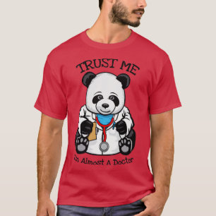 Funny Trust Me Im Almost A Doctor Medical Student  T-Shirt
