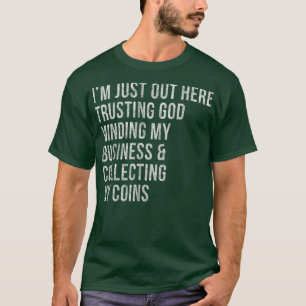 Funny Trusting God Minding My Business Sarcastic C T-Shirt