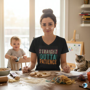 Funny tshirts, Straight Outta Patience T-Shirt