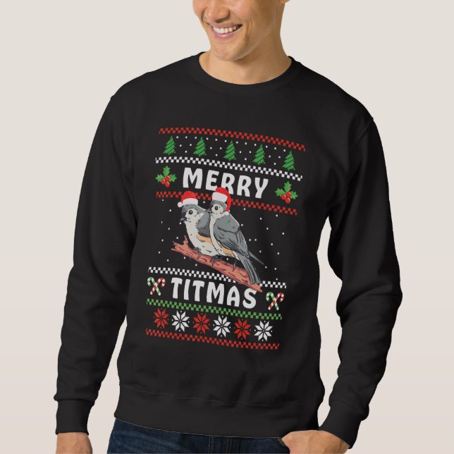 Funny Tufted Titmouse Merry Titmas  Bird Watching Sweatshirt (Front)