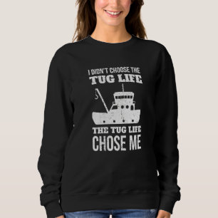 Funny Tugboat Crew Ship Captain Boating Quote Prem Sweatshirt