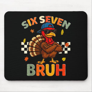 Funny Turkey 6 7 Bruh Thanksgiving Shirts Boys Kid Mouse Pad