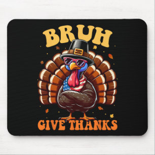Funny Turkey Bruh Meme Saying Thanksgiving Shirts  Mouse Pad