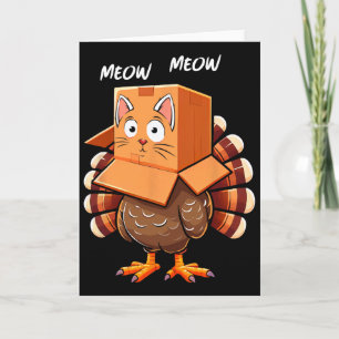 Funny Turkey Cat Meow Men Women Kids Happy Thanksg Card