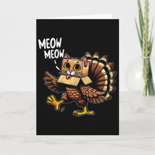 Funny Turkey Cat Meow Men Women Kids Happy Thanksg Card