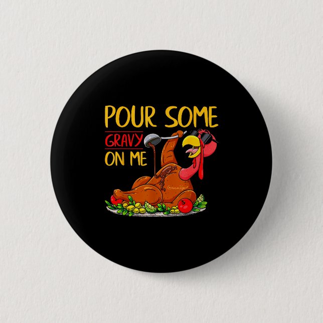 Funny Turkey Day Thanksgiving Gift Tee Ur Some Gra 6 Cm Round Badge (Front)