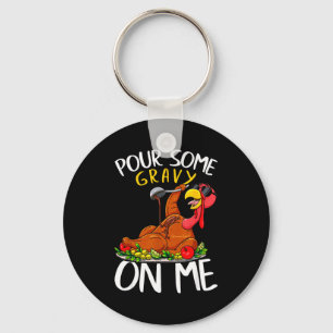 Funny Turkey Day Thanksgiving Gift Tee Ur Some Gra Key Ring