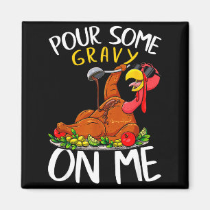 Funny Turkey Day Thanksgiving Gift Tee Ur Some Gra Magnet