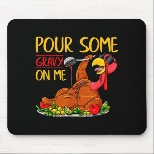 Funny Turkey Day Thanksgiving Gift Tee Ur Some Gra Mouse Pad