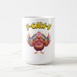 Funny Turkey F-Caw-F Rooster Meme Lover Gift Coffee Mug