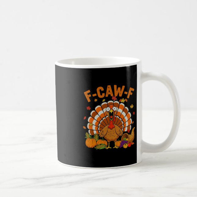 Funny Turkey F-caw-f Thanksgiving Fcawf Screaming  Coffee Mug (Right)