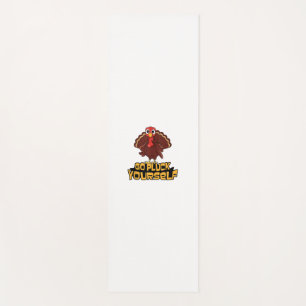 Funny Turkey Go Pluck Yourself Thanksgiving Hunter Yoga Mat