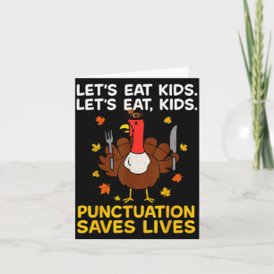 Funny Turkey Grammar Thanksgiving For Men Women Ki Card