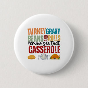 Funny Turkey Gravy Beans And Rolls Cerole Thanksgi 6 Cm Round Badge