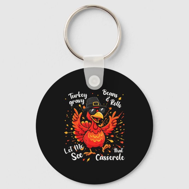 Funny Turkey Gravy Beans And Rolls Cerole Thanksgi Key Ring (Front)
