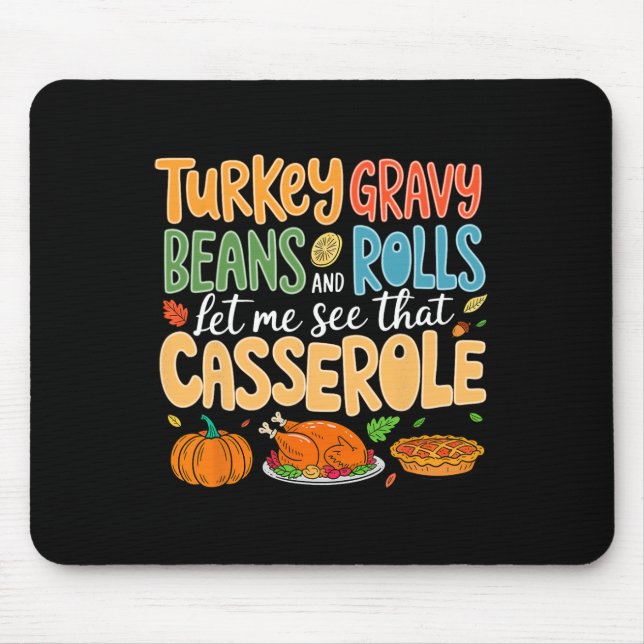 Funny Turkey Gravy Beans And Rolls Let Me See That Mouse Pad (Front)