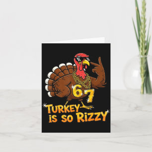 Funny Turkey Is So Rizzy Thanksgiving Meme 67  Card