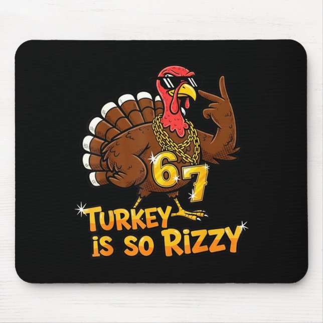 Funny Turkey Is So Rizzy Thanksgiving Meme 67  Mouse Pad (Front)