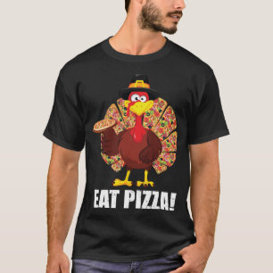 Funny Turkey Lover Men Women Eat A Pizza Thanksgiv T-Shirt