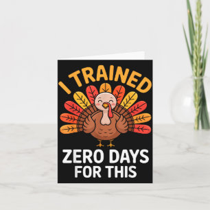 Funny Turkey Saying Thanksgiving Trot I Trained Ze Card