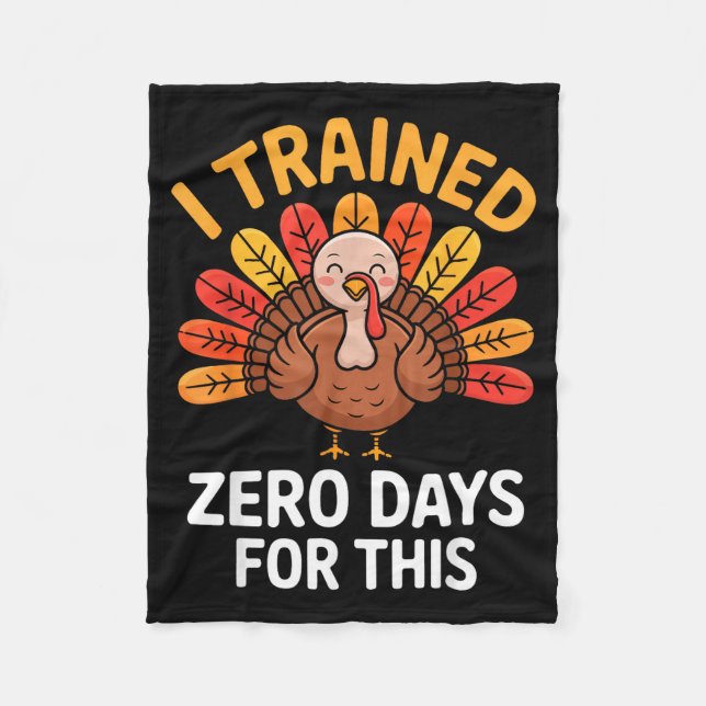 Funny Turkey Saying Thanksgiving Trot I Trained Ze Fleece Blanket (Front)
