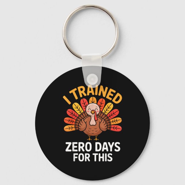 Funny Turkey Saying Thanksgiving Trot I Trained Ze Key Ring (Front)