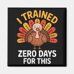 Funny Turkey Saying Thanksgiving Trot I Trained Ze Magnet