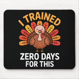 Funny Turkey Saying Thanksgiving Trot I Trained Ze Mouse Pad