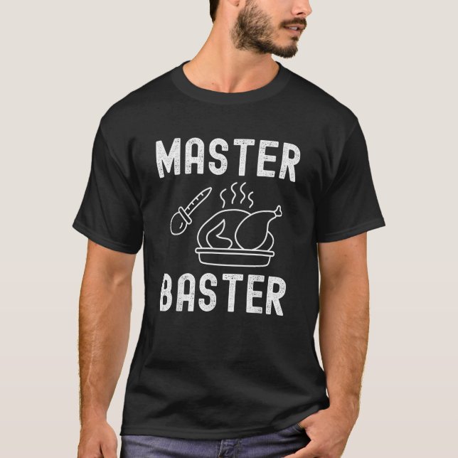 Funny Turkey Thanksgiving Dinner Master Baster Men T-Shirt (Front)