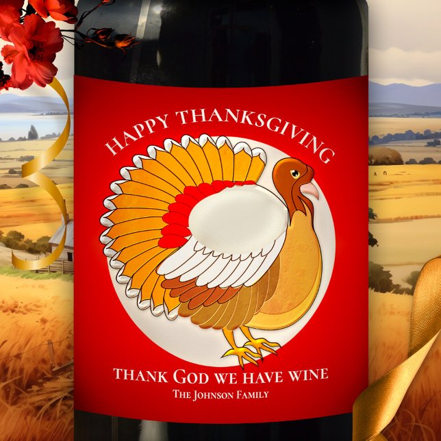 Funny Turkey Thanksgiving Personalised Wine Label (Wine label featuring a colorful image of a turkey with your own (funny) texts.)