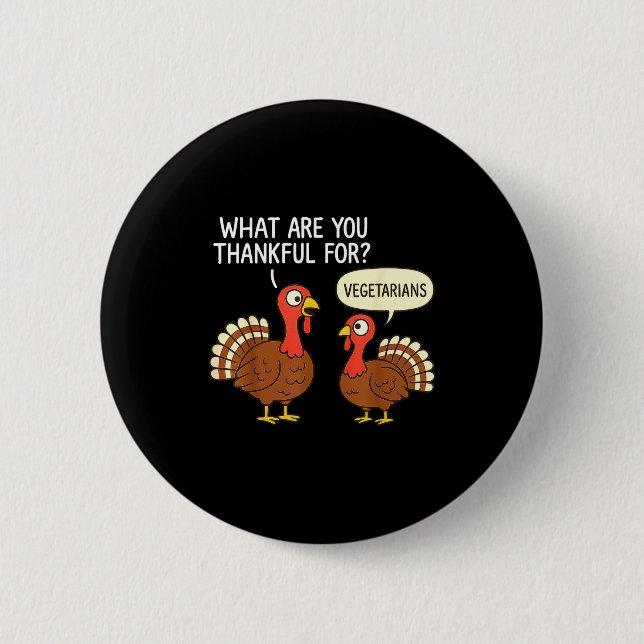 Funny Turkey Thanksgiving Thankful For Vegetarians 6 Cm Round Badge (Front)