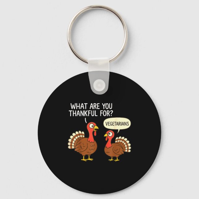 Funny Turkey Thanksgiving Thankful For Vegetarians Key Ring (Front)