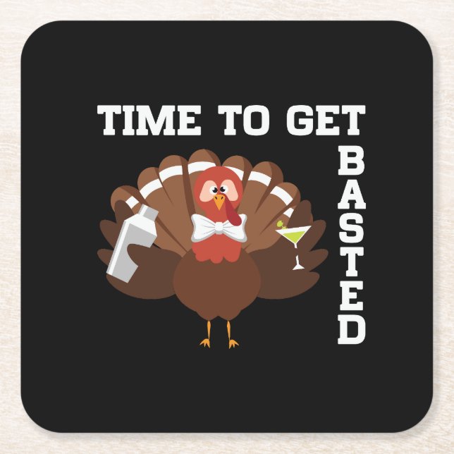 Funny Turkey Time To Get Basted Thanksgiving Square Paper Coaster (Front)
