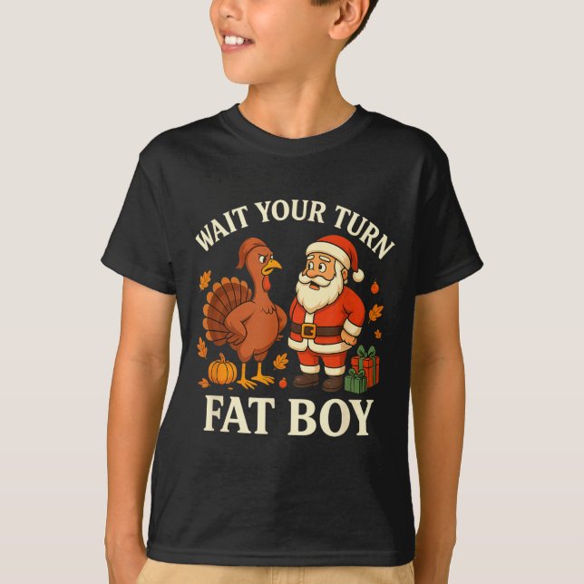 Funny Turkey Vs Santa Wait Your Turn Thanksgiving  T-Shirt (Front)