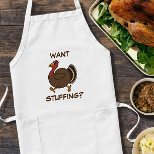 Funny Turkey Want Stuffing Thanksgiving Apron