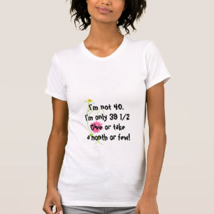 Funny Turning Forty In Denial Joke With Wildflower T-Shirt