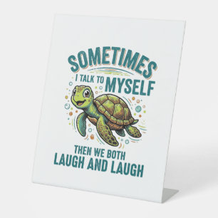 Funny Turtle Talking To Myself Vintage Shirt Desig Pedestal Sign