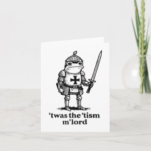 Funny Twas The Tism Mlord Funny Meme Mediaeval Kni Card