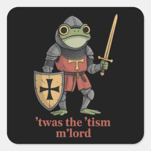 Funny T'was The 'Tism M'Lord Mediaeval Knight Frog Square Sticker