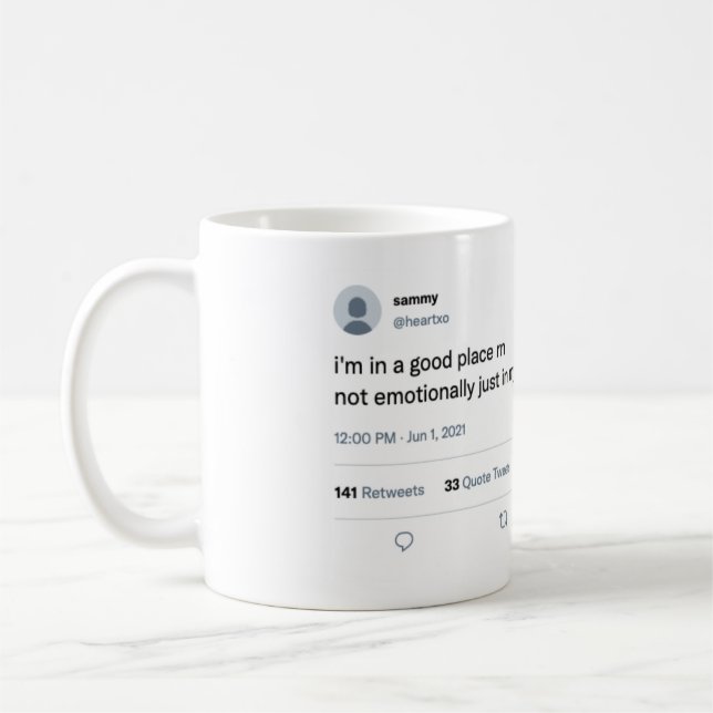 Funny Tweet on a Mug  Dorm, Apartment (Left)