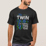 Funny Twin Brother 50th Birthday Birth Year T Shir T-Shirt<br><div class="desc">Funny Twin Brother 50th Birthday Birth Year T Shirt</div>