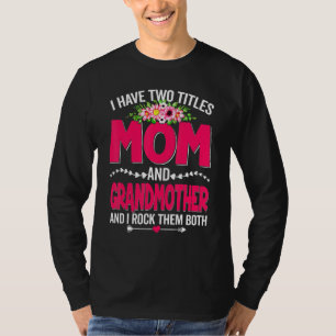 Funny Two Titles Mum And Grandmother Cute Flower M T-Shirt