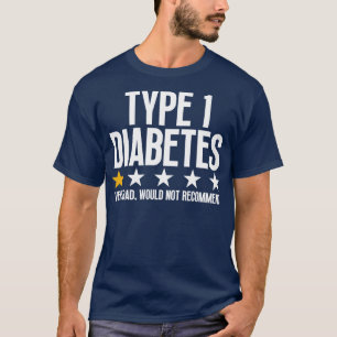 Funny Type 1 Diabetes 1 T-Shirt