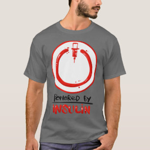 Funny Type 1 Diabetes Joke Quote Cute Powered by I T-Shirt