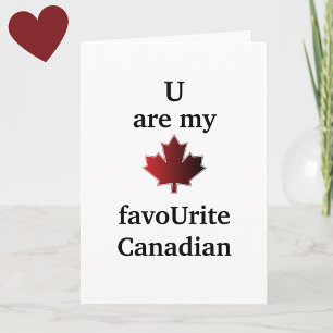 Funny 'U are my favoUrite Canadian' Valentine card